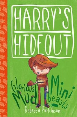 Cover of Harry's Hideout - Mud and Minibeasts