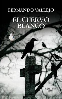 Book cover for El Cuervo Blanco / The White Crow