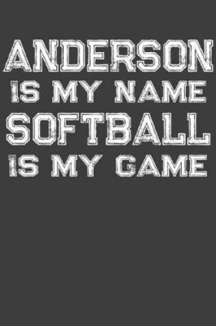 Cover of Anderson Is My Name Softball Is My Game