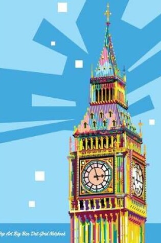 Cover of Pop Art Big Ben Dot-Grid Notebook