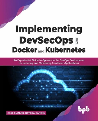 Book cover for Implementing DevSecOps with Docker and Kubernetes