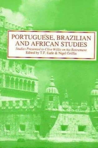 Cover of Portuguese, Brazilian and African Studies: Studies Presented to Clive Willis on his Retirement