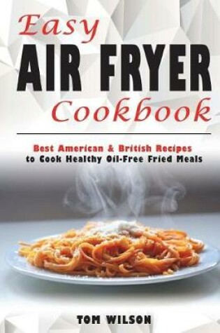 Cover of Easy Air Fryer Cookbook