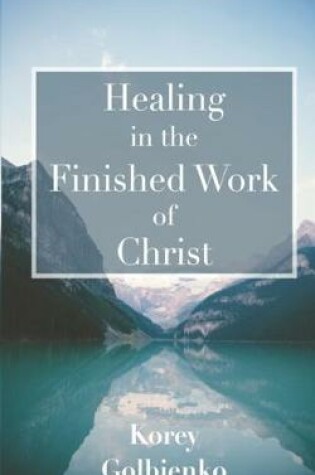 Cover of Healing in the Finished Work of Christ