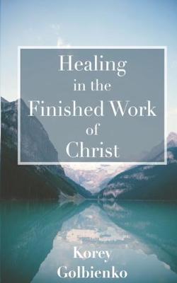 Book cover for Healing in the Finished Work of Christ