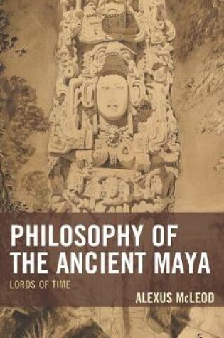 Cover of Philosophy of the Ancient Maya