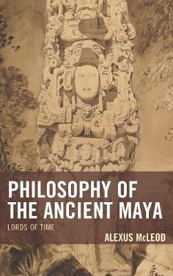 Cover of Philosophy of the Ancient Maya