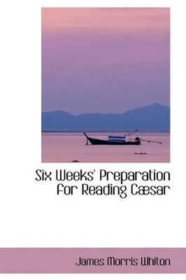 Book cover for Six Weeks' Preparation for Reading Cabsar