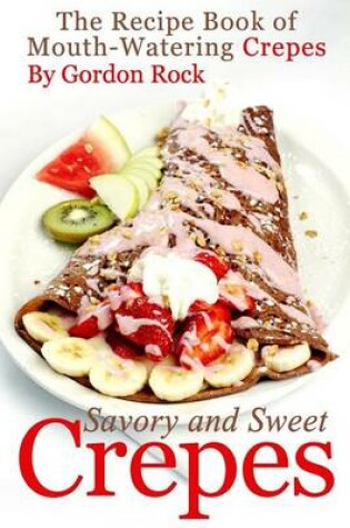 Cover of Savory and Sweet Crepes