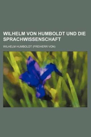 Cover of Wilhelm Von Humboldt Und Die Sprachwissenschaft (2)