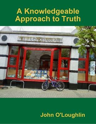 Book cover for A Knowledgeable Approach to Truth