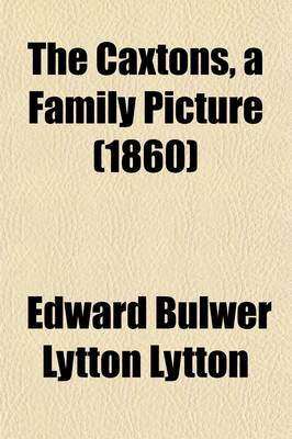 Book cover for The Caxtons, a Family Picture (Volume 1)