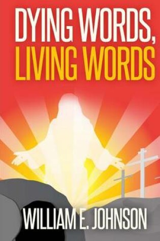 Cover of Dying Words, Living Words