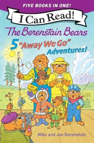 Cover of The Berenstain Bears: Five Away We Go Adventures!
