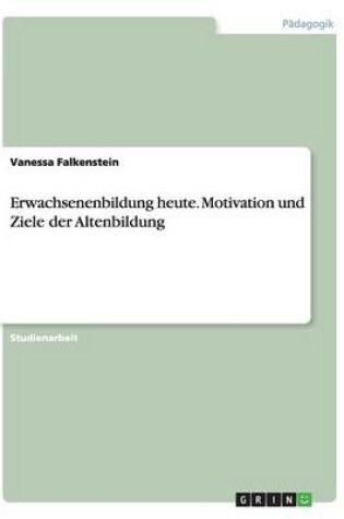 Cover of Erwachsenenbildung heute. Motivation und Ziele der Altenbildung