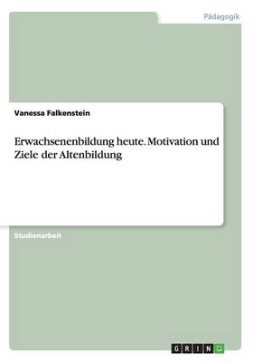 Book cover for Erwachsenenbildung heute. Motivation und Ziele der Altenbildung