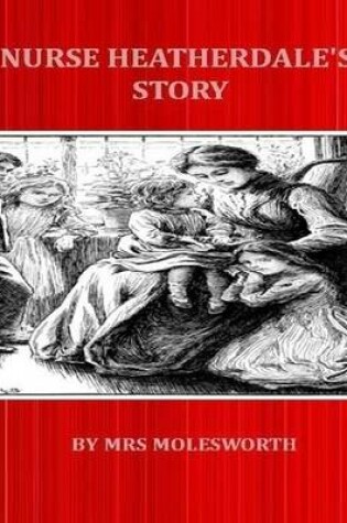 Cover of Nurse Heatherdale's Story.