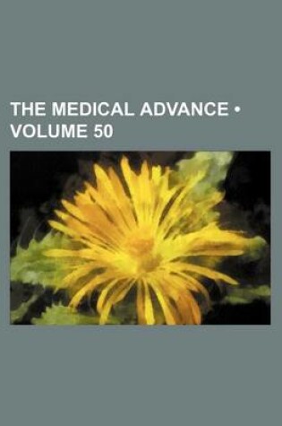 Cover of The Medical Advance (Volume 50)