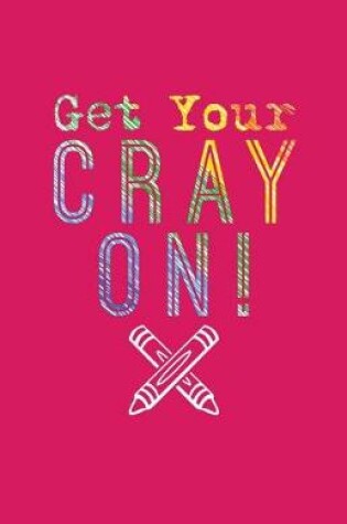 Cover of Get Your Cray on