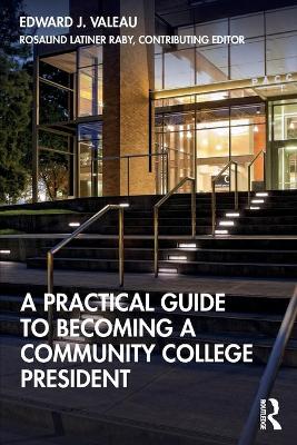 Book cover for A Practical Guide to Becoming a Community College President