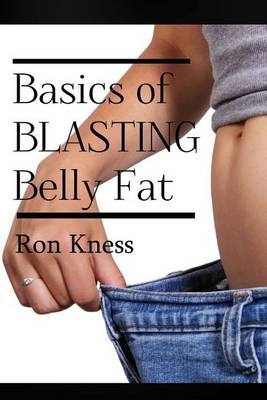 Book cover for The Basics of Blasting Belly Fat