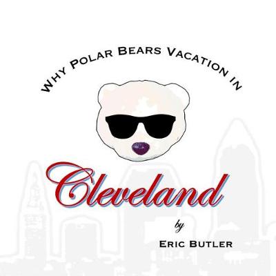 Book cover for Why Polar Bears Vacation in Cleveland