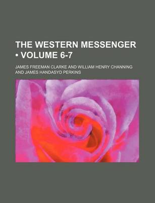 Book cover for The Western Messenger (Volume 6-7)