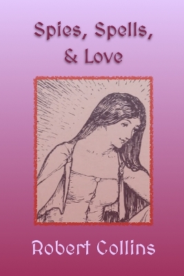 Book cover for Spies, Spells, & Love