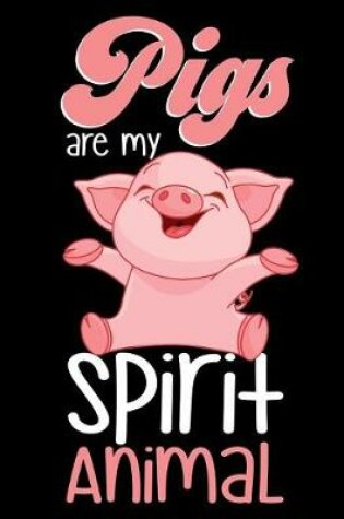 Cover of Pigs Are My Spirit Animal