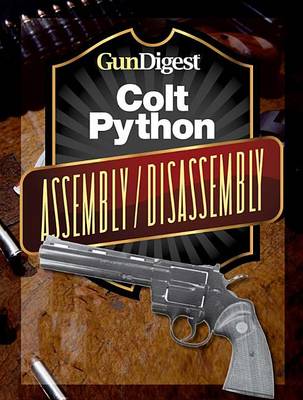 Book cover for Gun Digest Colt Python Assembly/Disassembly Instructions