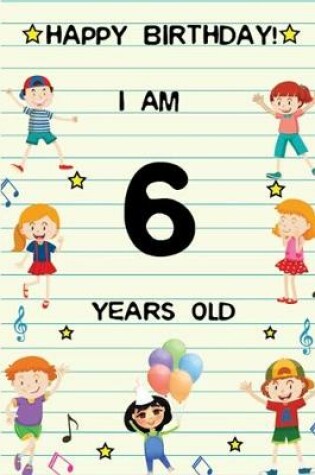 Cover of Happy Birthday! I am 6 Years Old