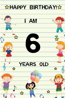 Book cover for Happy Birthday! I am 6 Years Old