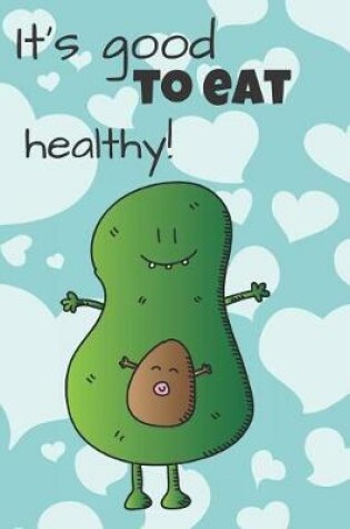 Cover of It's Good To Eat Healthy