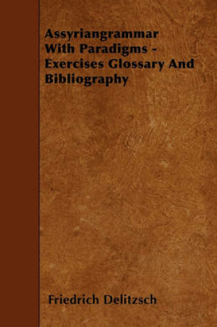 Cover of Assyriangrammar With Paradigms - Exercises Glossary And Bibliography