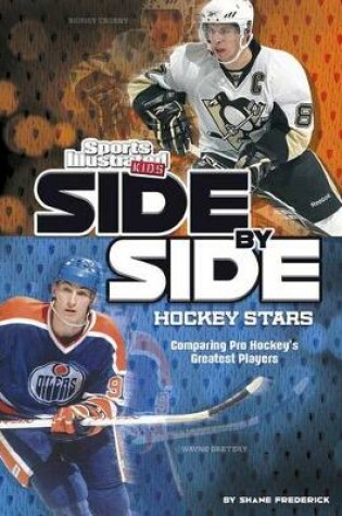 Cover of Side-by-Side Hockey Stars: Comparing Pro Hockey's Greatest Players