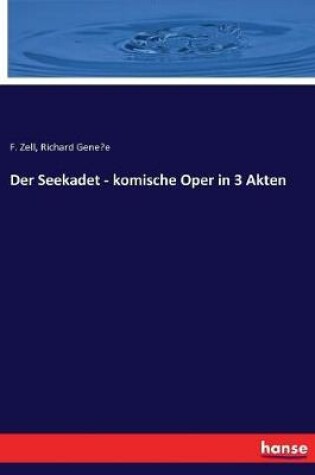 Cover of Der Seekadet - komische Oper in 3 Akten