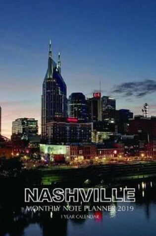 Cover of Nashville Monthly Note Planner 2019 1 Year Calendar