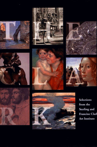 Cover of Clark: Selections from the Sterling and Francine Clark Art Institute