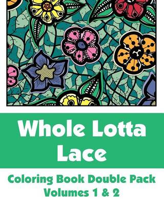 Cover of Whole Lotta Lace Coloring Book Double Pack (Volumes 1 & 2)