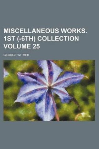 Cover of Miscellaneous Works. 1st (-6th) Collection Volume 25