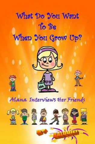 Cover of What Do You Want To Be When You Grow Up?