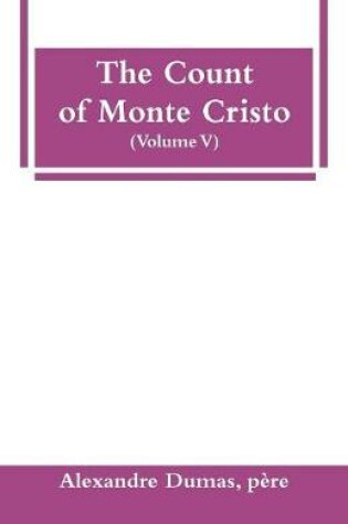 Cover of The Count of Monte Cristo (Volume V)