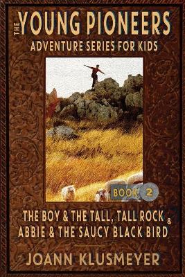 Book cover for THE BOY AND THE TALL, TALL ROCK and ABBIE AND THE SAUCY BLACK BIRD