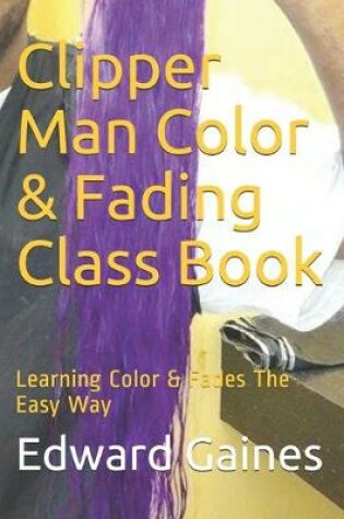 Cover of Clipper Man Color & Fading Class Book