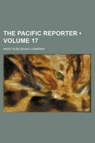 Cover of The Pacific Reporter (Volume 17)