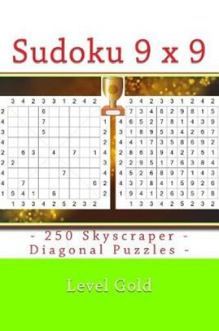 Cover of Sudoku 9 X 9 - 250 Skyscraper - Diagonal Puzzles - Level Gold