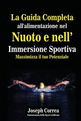 Book cover for La Guida Completa all'alimentazione nel Nuoto e nell' Immersione Sportiva