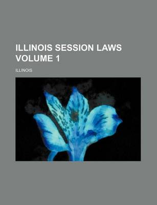 Book cover for Illinois Session Laws Volume 1