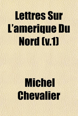 Book cover for Lettres Sur L'Amerique Du Nord (V.1)