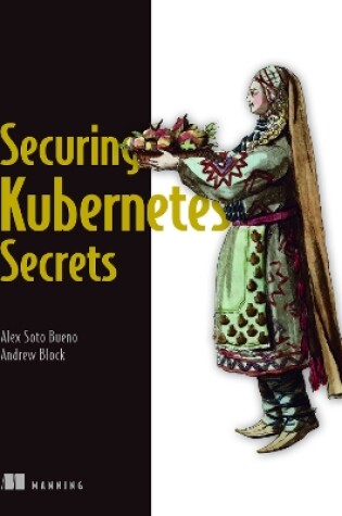 Cover of Securing Kubernetes Secrets